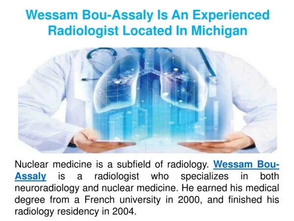 ~Wessam Bou-Assaly Is An Experienced Radiologist Located In Michigan