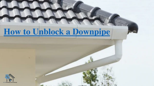 How to Unblock a Downpipe