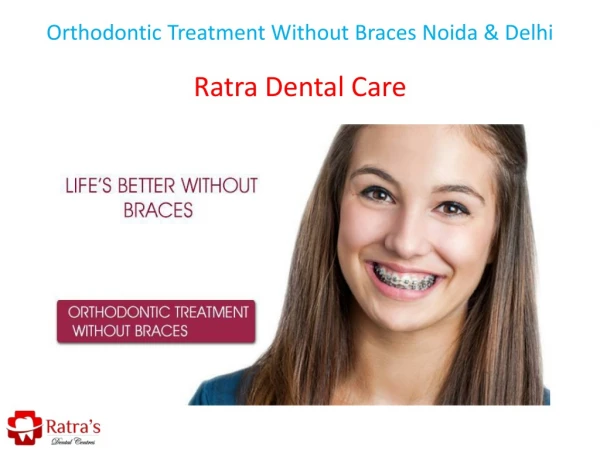 Orthodontic Treatment Without Braces Noida & Delhi