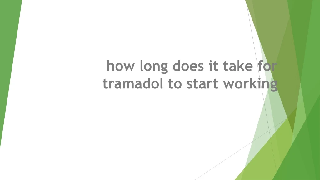 how long does it take for tramadol to start working