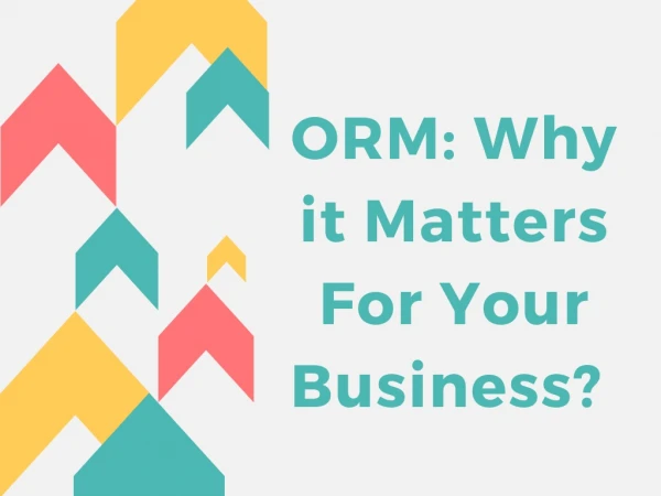 ORM: Why it Matters for Your Business?