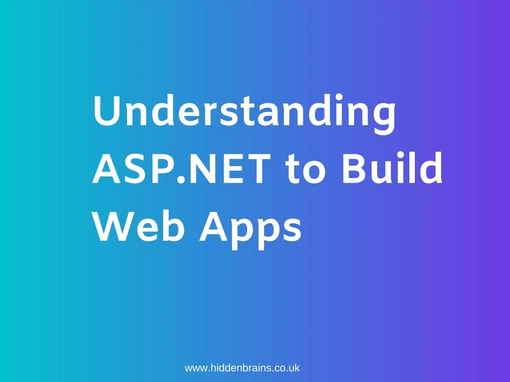 understanding asp net to build web apps