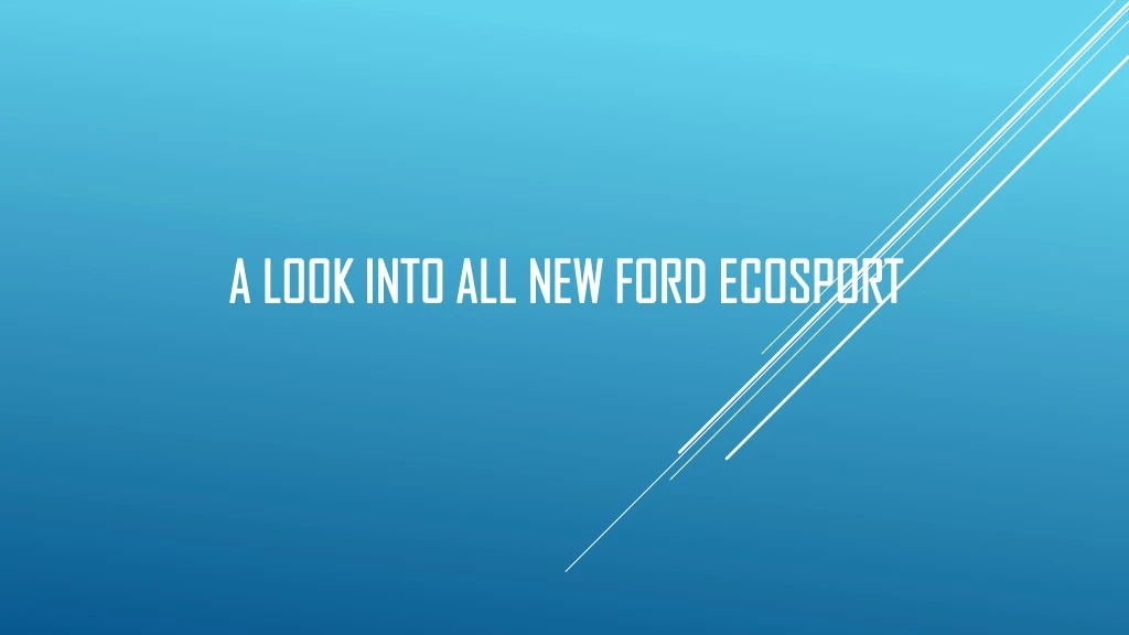 a look into all new ford ecosport a look into