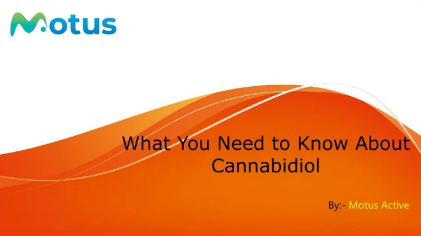What You Need to Know About Cannabidiol