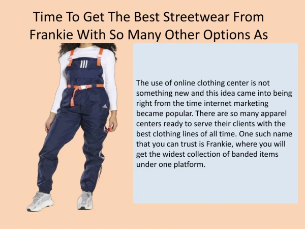 Time To Get The Best Streetwear From Frankie With So Many Other Options As Well