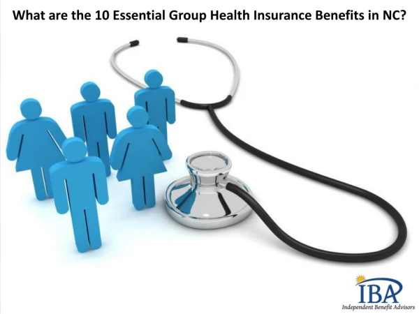 What are the 10 Essential Group Health Insurance Benefits in NC?