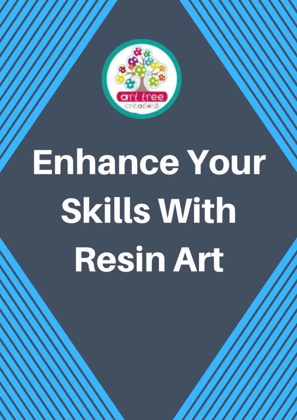 Enhance Your Skills With Resin Art