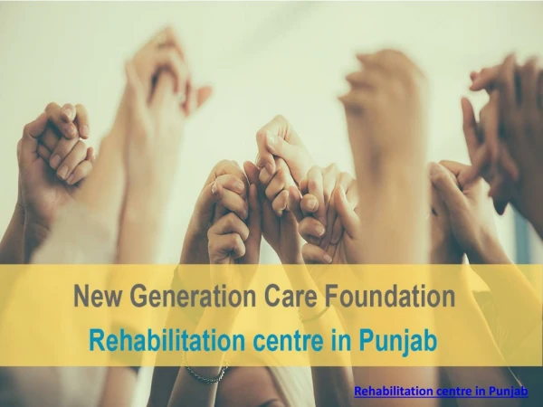 New Generation Care Foundation Rehabilitation Centre in Punjab