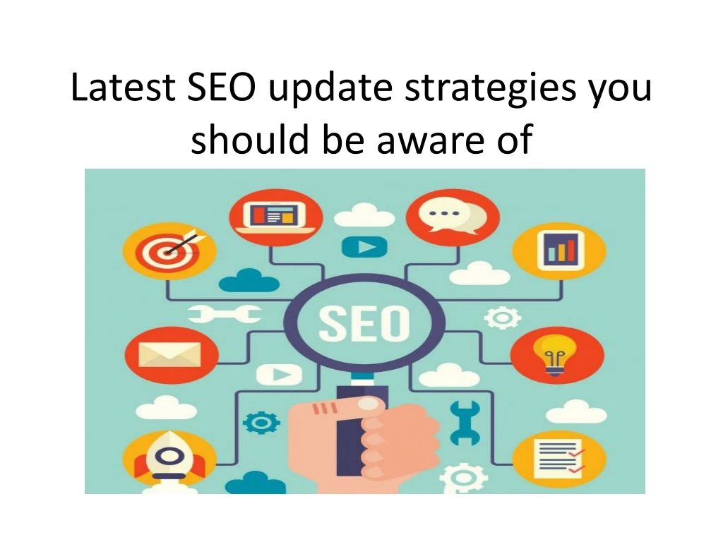 latest seo update strategies you should be aware of