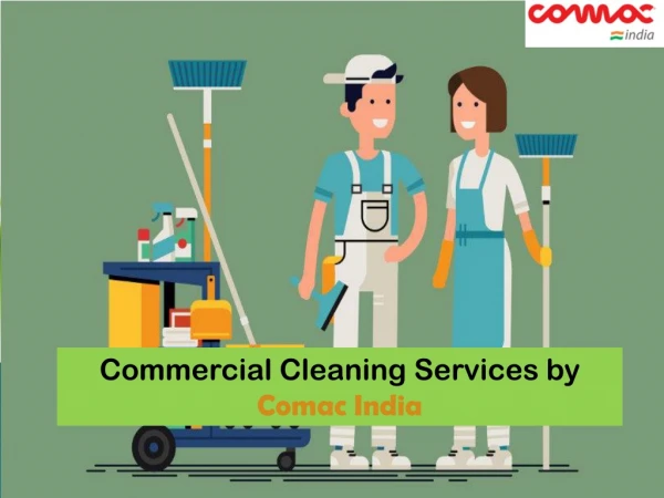 Commercial Cleaning Services Provided by Comac India