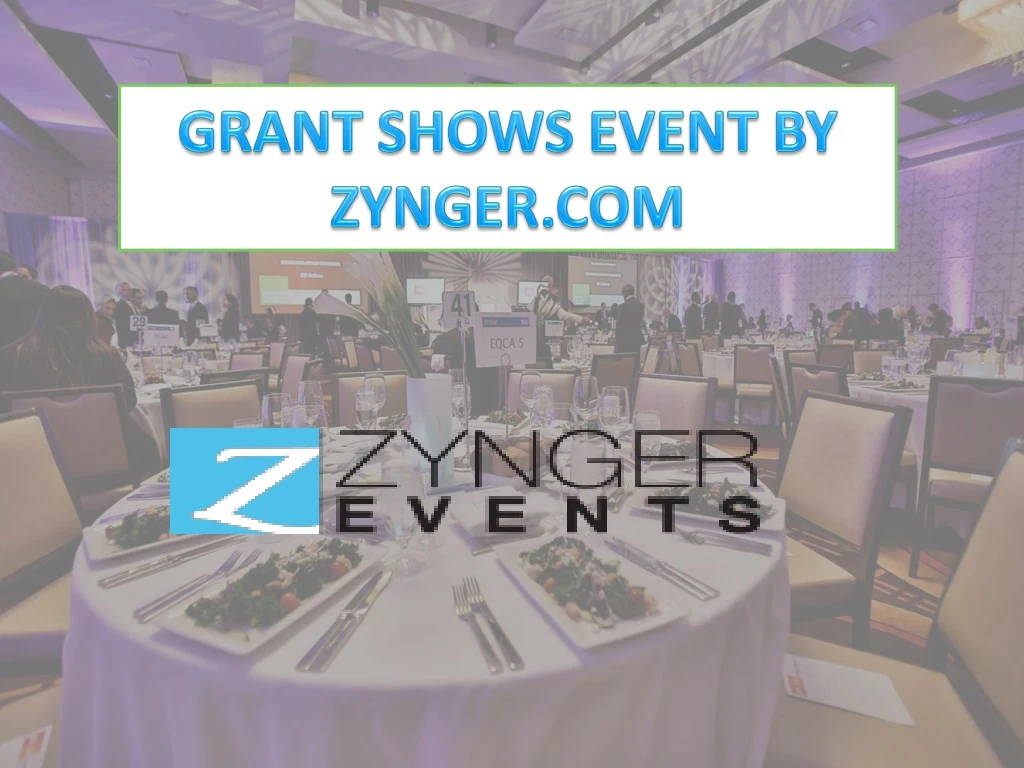 grant shows event by zynger com