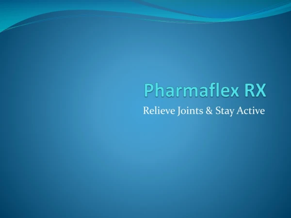 Pharmaflex RX - Relieve Joints & Stay Active