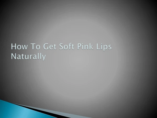 How To Get Soft Pink Lips Naturally