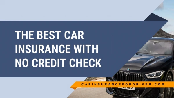 Do You Require A No Credit Check For Car Insurance?