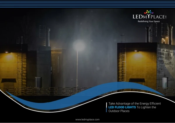 take advantage of the energy efficient led flood