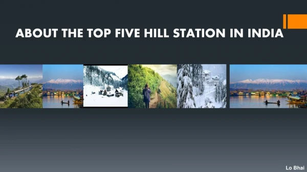Top Five Hill Stations in India By Tour Guide Lo Bhai