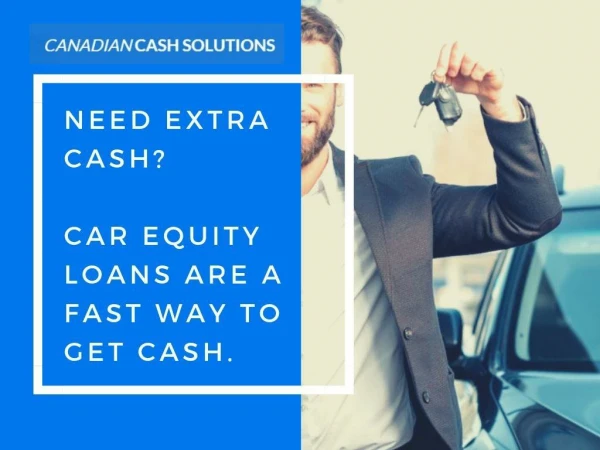 Need extra cash - Get car equity loans in Calgary