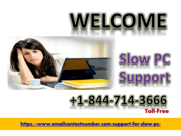 Slow PC Support Service Number 1-844-714-3666