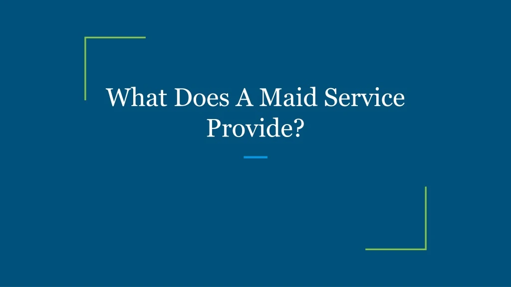 what does a maid service provide