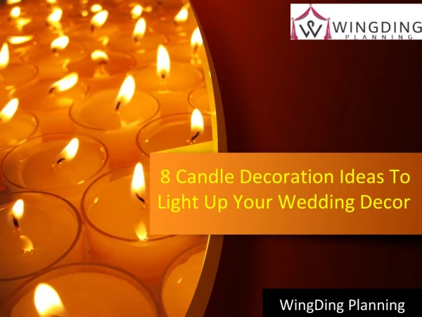 8 Candle Decoration Ideas To Light Up Your Wedding Decor - Wingding Planning