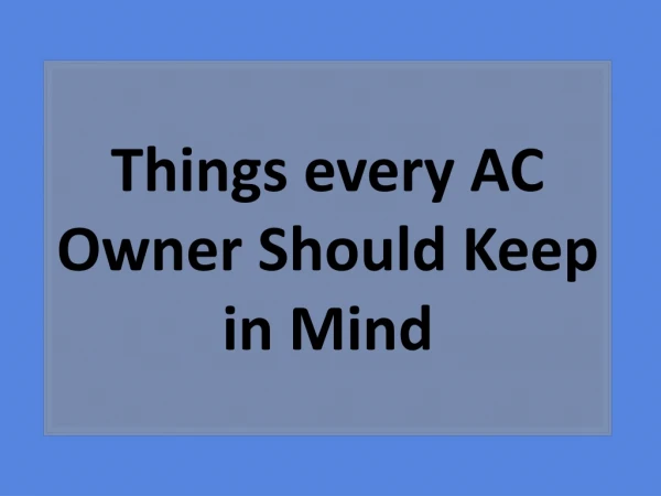 Things Every AC Owner Should Keep in Mind