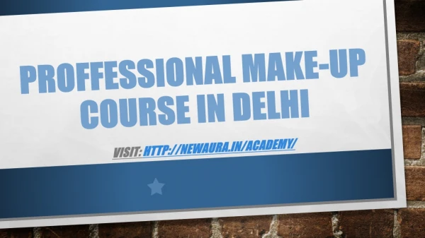 PROFFESSIONAL MAKE-UP COURSE in Delhi