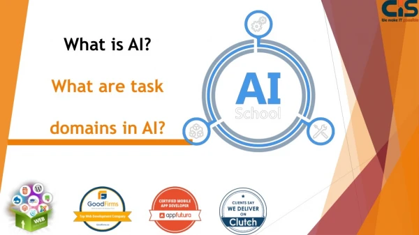 What is artificial intelligence? What are task domains in AI?