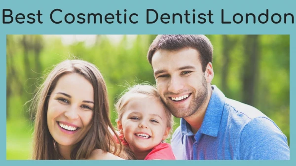 Best Cosmetic Dentist London