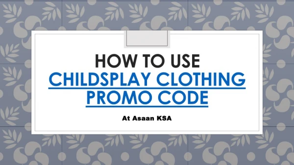 How to use Childsplay Clothing Coupon Code to Avail Instant Discount