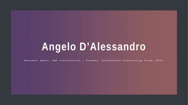 Angelo D’Alessandro - Currently Working as a Resident Agent