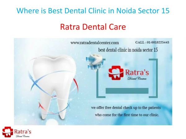 Where is Best Dental Clinic in Noida Sector 15