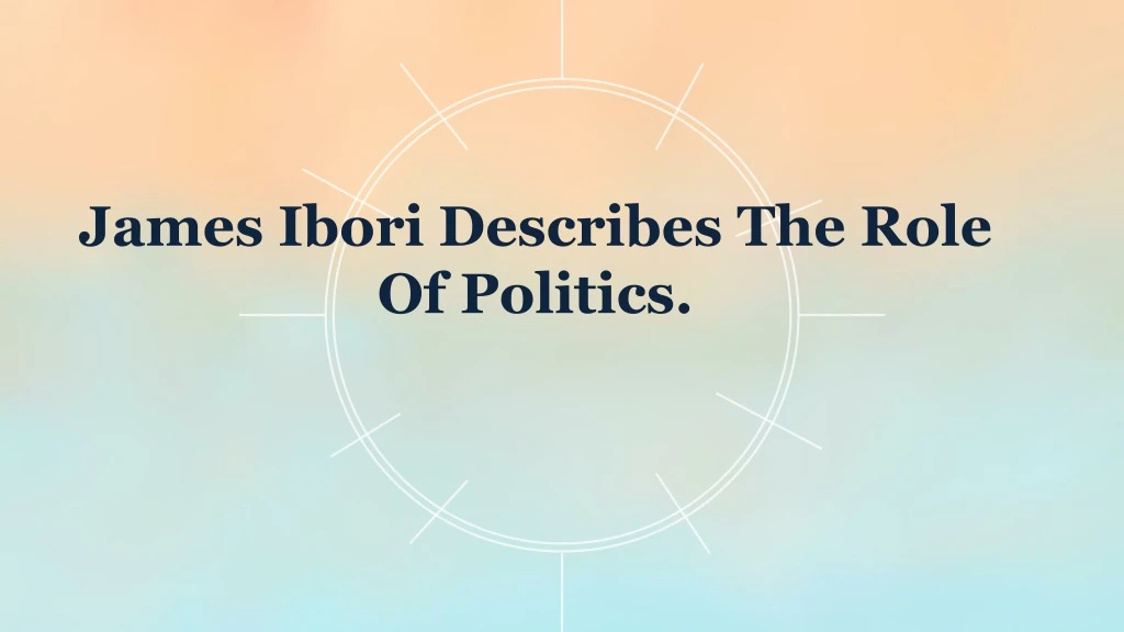 james ibori describes the role of politics