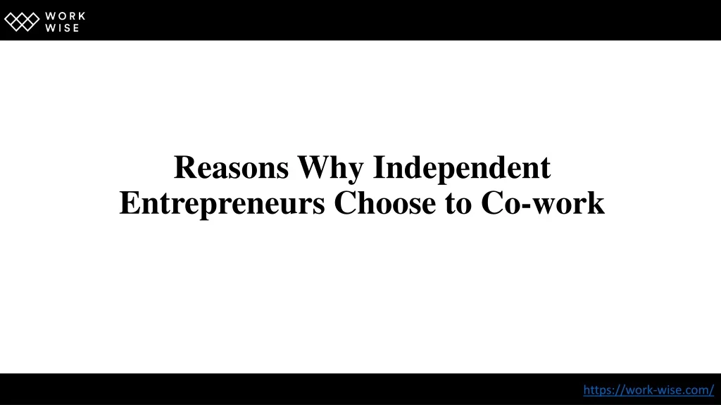 reasons why independent entrepreneurs choose to co work