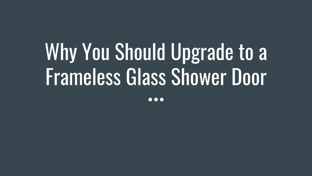 why you should upgrade to a frameless glass shower door