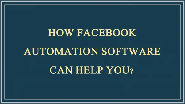 How Facebook automation software can help you?