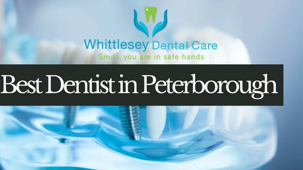 best dentist in peterborough