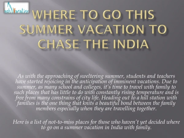 Where To Go This Summer Vacation To Chase The India