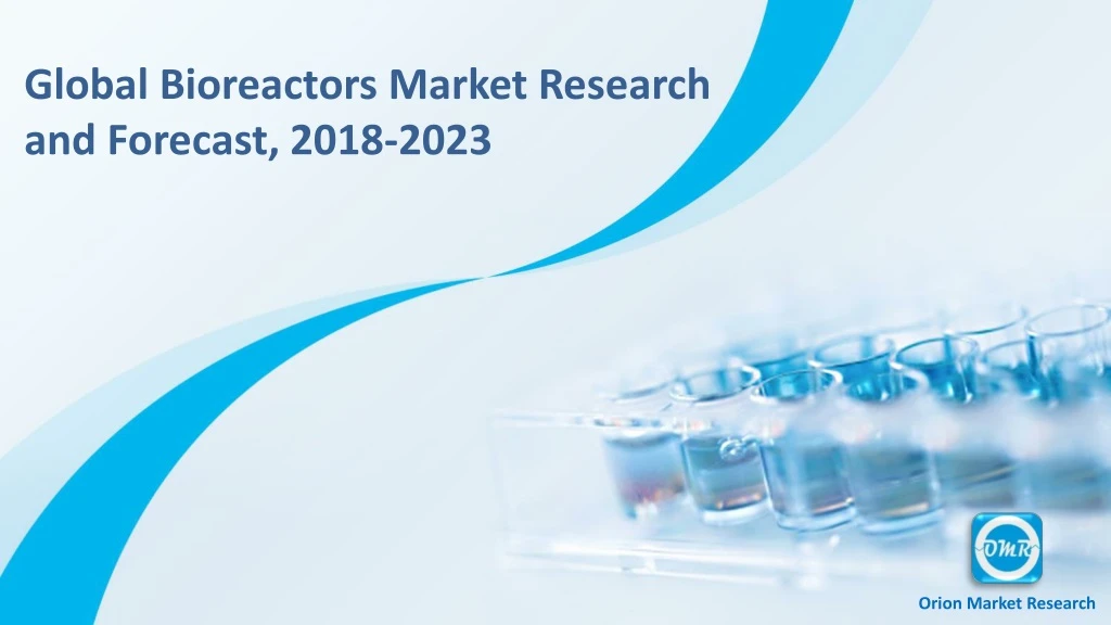 global bioreactors market research and forecast