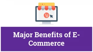 Major Benefits of E-Commerce - slide 1