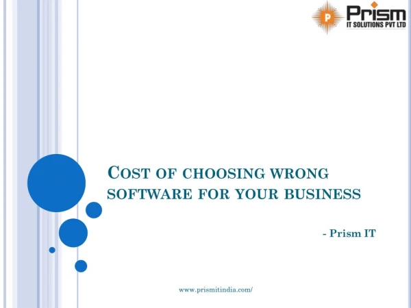 Cost of choosing wrong software for your business | Prism IT