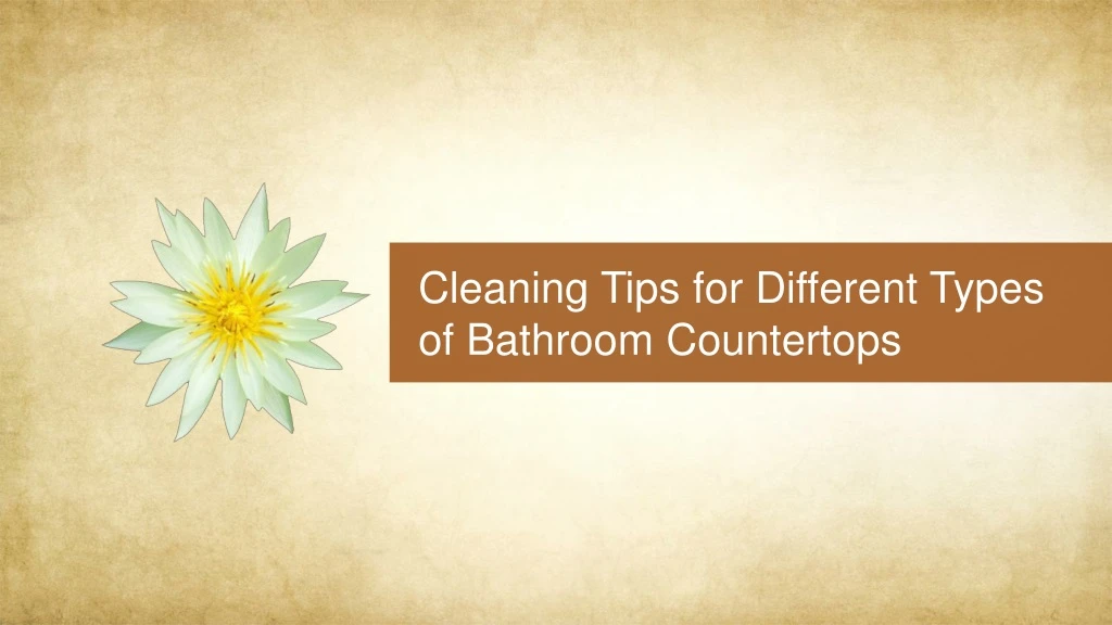 cleaning tips for different types of bathroom