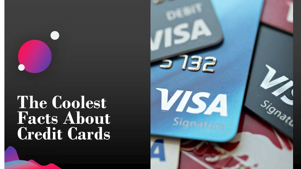 the coolest facts about credit cards