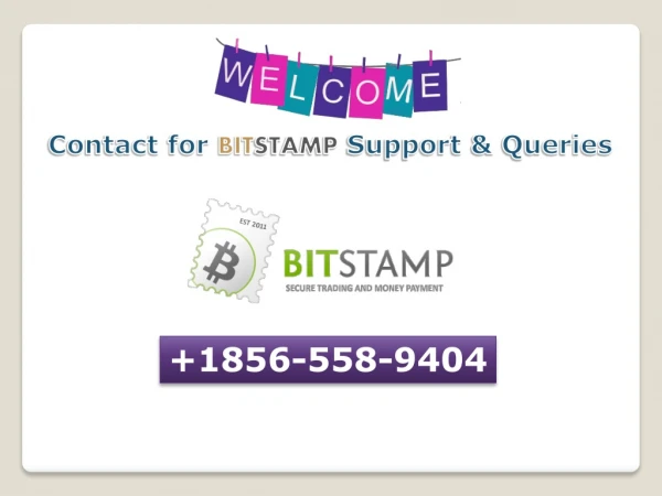 just call 8565589404 Verify The Account With Bitstamp for usa users.