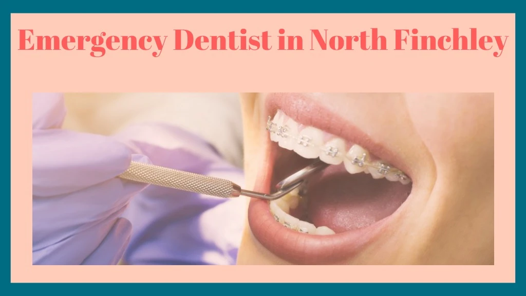 emergency dentist in north finchley
