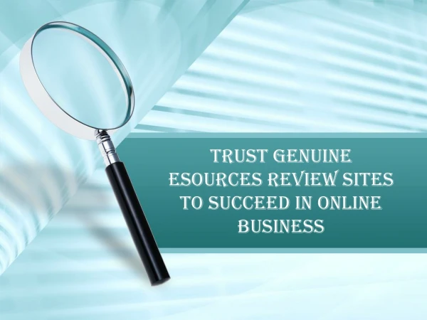 Trust Genuine esources review Sites to Succeed in Online Business