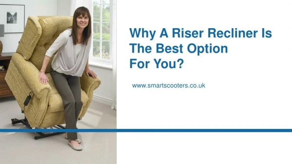 Here Is Why A Riser Recliner Is The Best Option For You