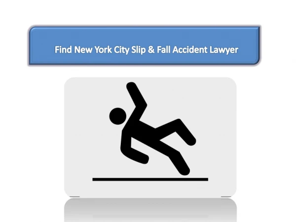 Consult New York City Slip & Fall Accident Lawyer