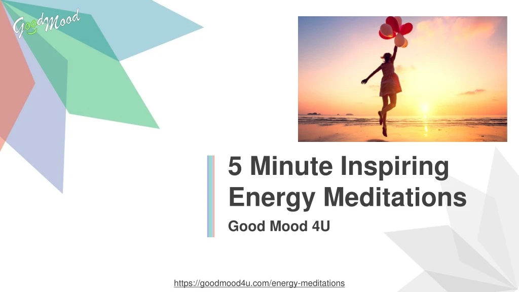 5 minute inspiring energy meditations