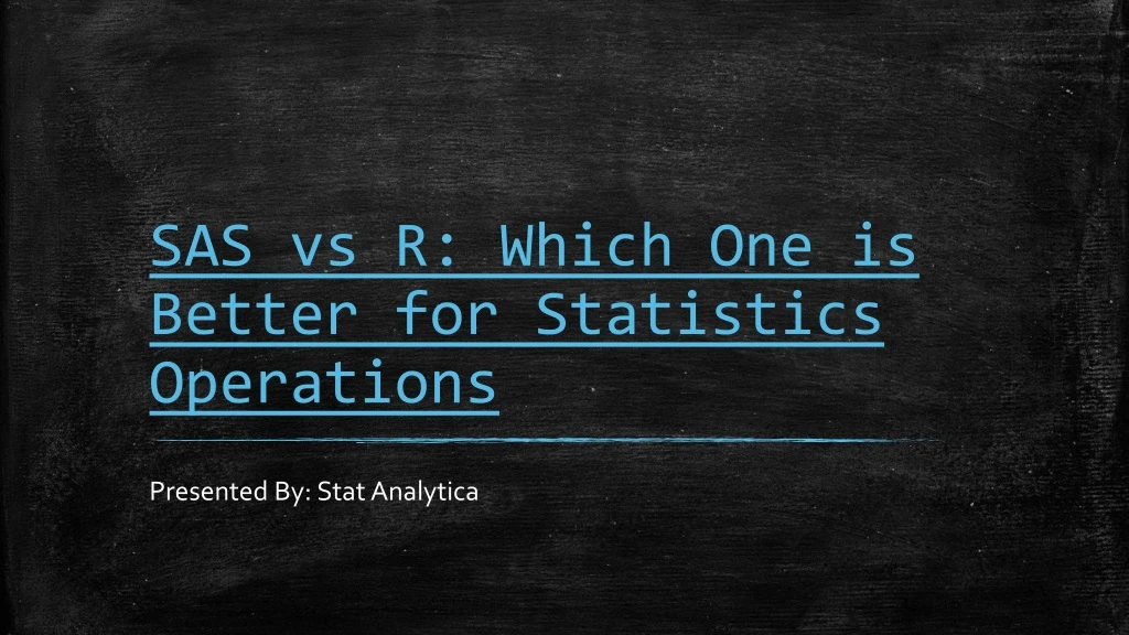 sas vs r which one is better for statistics operations