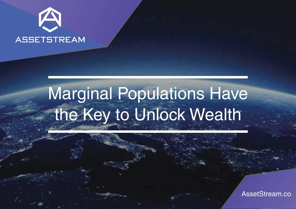 marginal populations have the key to unlock wealth